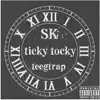 TEEG TRAP - Ticky Tocky - Single